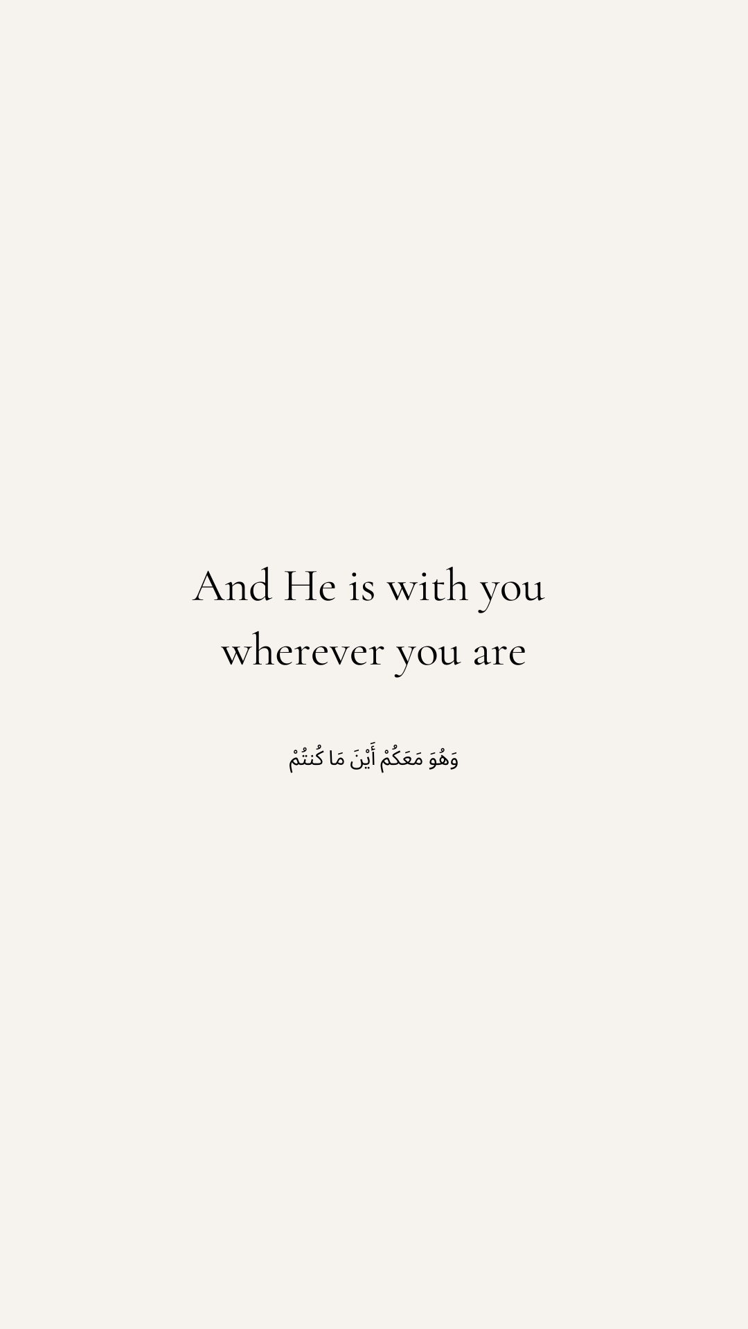 “And He is with you wherever you are”